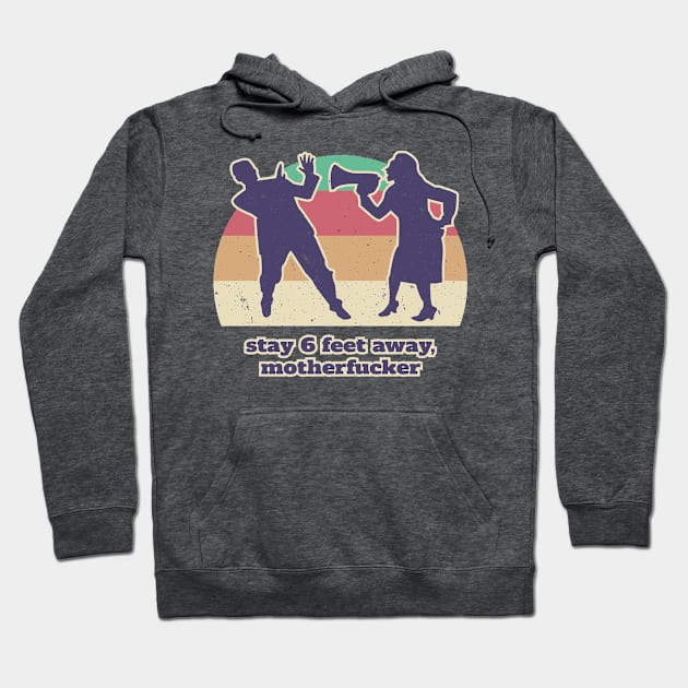 Stay 6 feet away Hoodie by Bear Tees